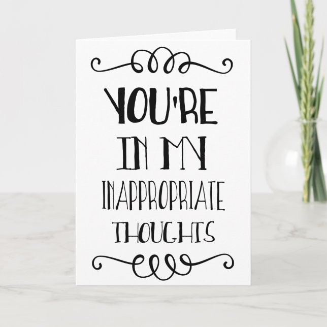 You're in my Inappropriate Thoughts Card (Front)