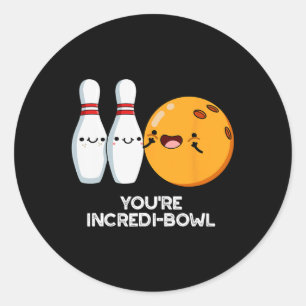 You're Incredi-bowl Funny Bowling Pun  Classic Round Sticker