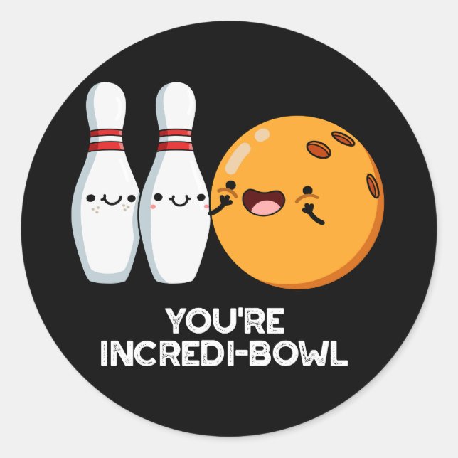 You're Incredi-bowl Funny Bowling Pun Dark BG Classic Round Sticker (Front)