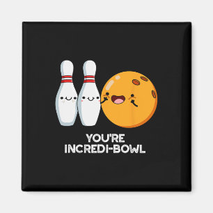 You're Incredi-bowl Funny Bowling Pun Magnet