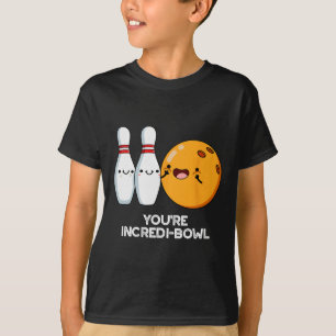 You're Incredi-bowl Funny Bowling Pun  T-Shirt