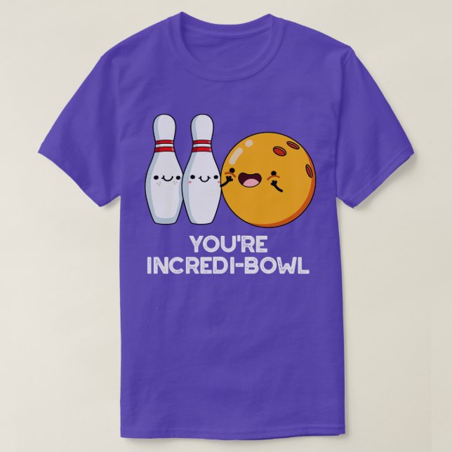Youre Incredibowl Cute Bowling Pun 1 T-Shirt (Design Front)