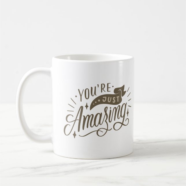 you're just amazing coffee mug (Left)