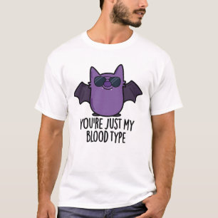 You're Just My Blood Type Funny Bat Pun T-Shirt