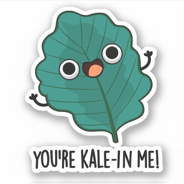You're Kale-in Me Funny Veggie Kale Pun  (Front)