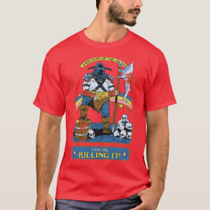 Youre Killing It 1 T-Shirt