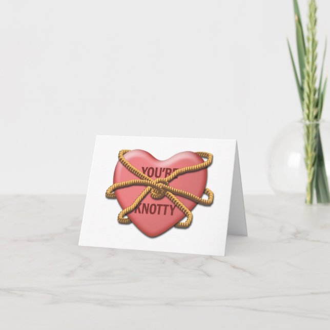 "You're Knotty" Valentine Card (Front)
