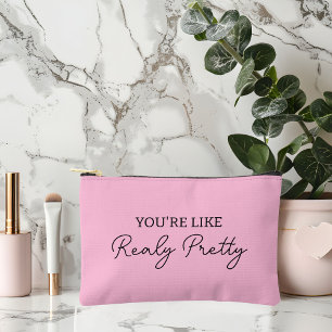 You're Like Really Pretty Cosmetic Travel Make Up Accessory Pouch