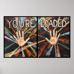 You're Loaded Poster