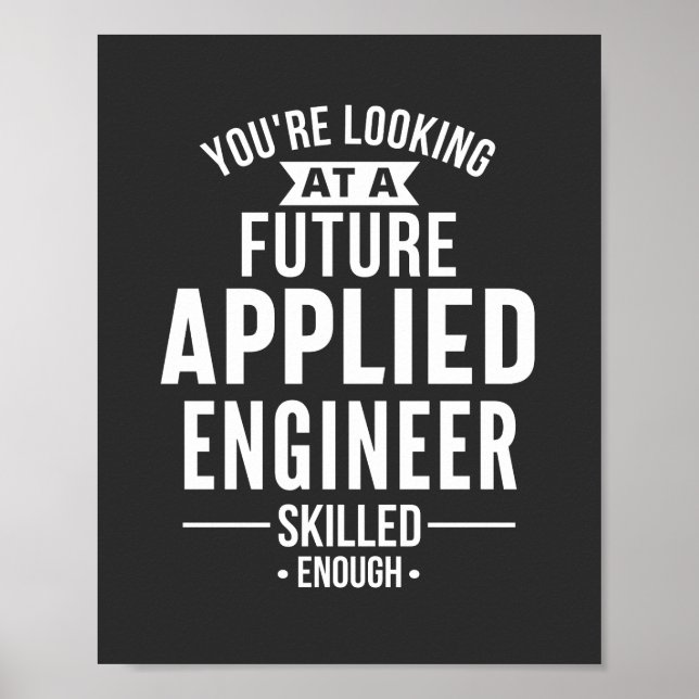 You're looking at a future Applied Engineer Poster (Front)