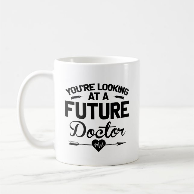 You're Looking At A Future Doctor Graduation Coffee Mug (Left)