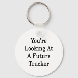 You're Looking At A Future Trucker Key Ring