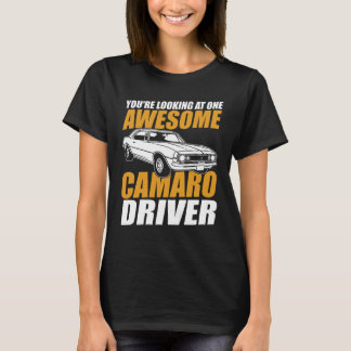 You're Looking At One Awesome Camaro Driver T-Shirt