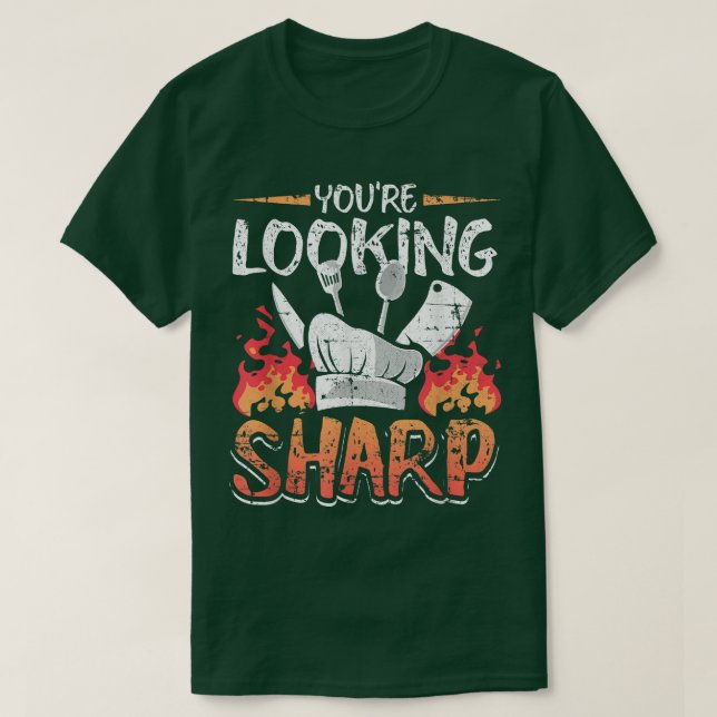 Youre Looking Sharp Funny Culinary Cooking Idea Gr T-Shirt (Design Front)