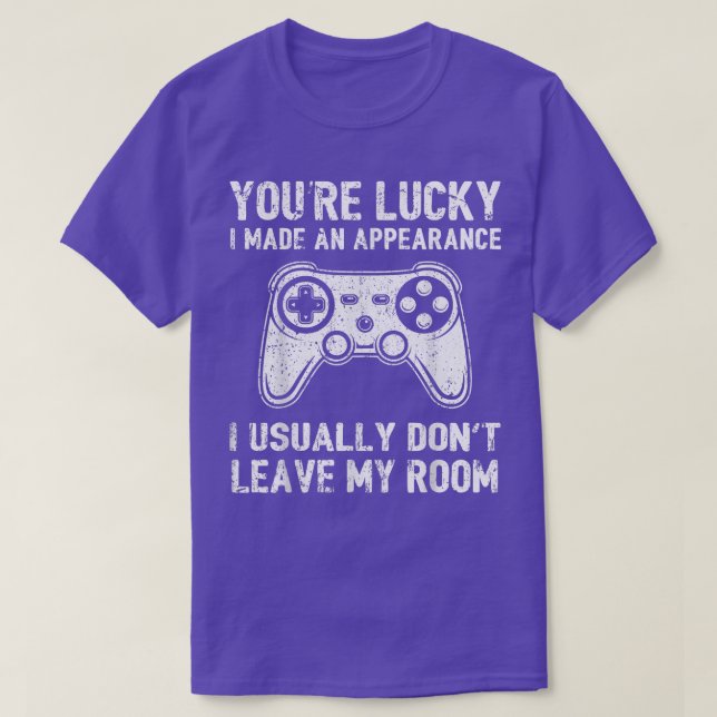 Youre Lucky I Made An Appearance Video Game Contro T-Shirt (Design Front)