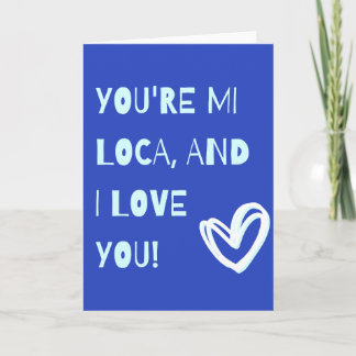 You're mi local and I love you Card