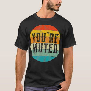 Youre Muted Retro Sunset Vintage Camping Coworker T-Shirt