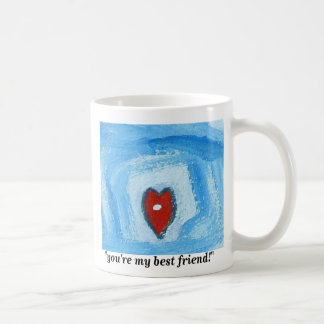 YOU'RE MY BEST FRIEND COFFEE MUG