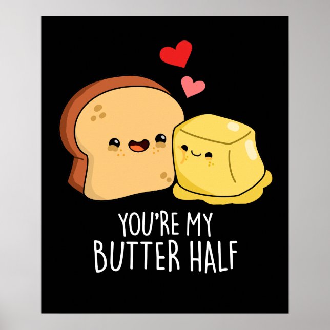 You're My Butter Half Funny Toast Pun Dark BG Poster (Front)