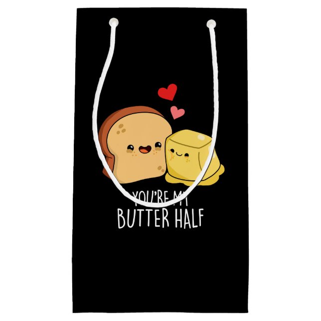 You're My Butter Half Funny Toast Pun Dark BG Small Gift Bag (Front)