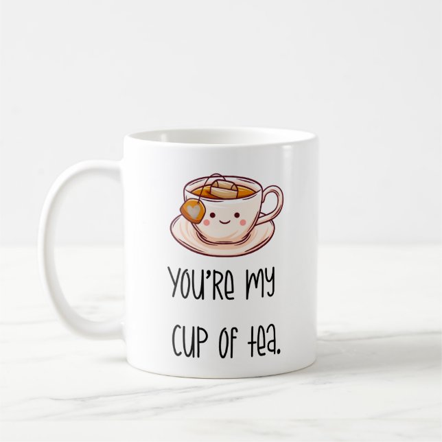 You're My Cup of Tea Coffee Mug – Cozy Gift (Left)