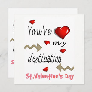 You're my Destination  Card Invitation Valentines