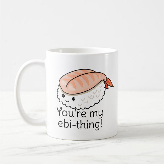 You're my ebi-thing sushi pun coffee mug (Left)