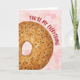 You're My Everything Bagel Valentines Day Card