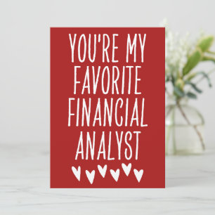 You're My Favourite Financial Analyst Valentine's  Holiday Card