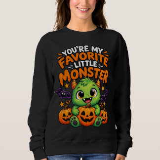 You're My Favourite Little Monster - Cute Hallowee Sweatshirt