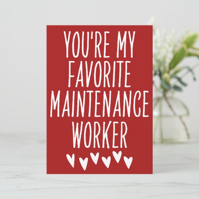 You're My Favourite Maintenance Worker Valentine's Holiday Card (Standing Front)