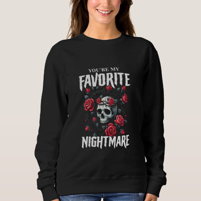 You're My Favourite Nightmare Gothic Valentines Go Sweatshirt (Front)