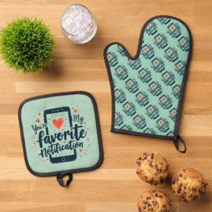 You're My Favourite Notification Digital Affection Oven Mitt & Pot Holder Set