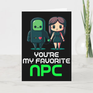 You're My Favourite Npc Valentines Day Funny Video Card
