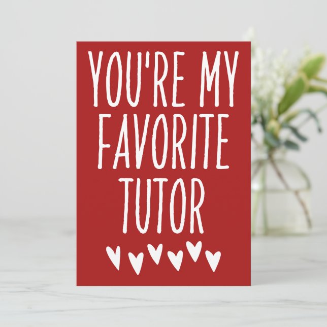 You're My Favourite Tutor Funny Valentine's Day Holiday Card (Standing Front)