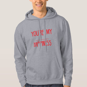 You're My Happiness mens Sayings Quotes Love Hoodie