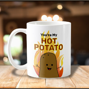 You're My Hot Potato Coffee Mug