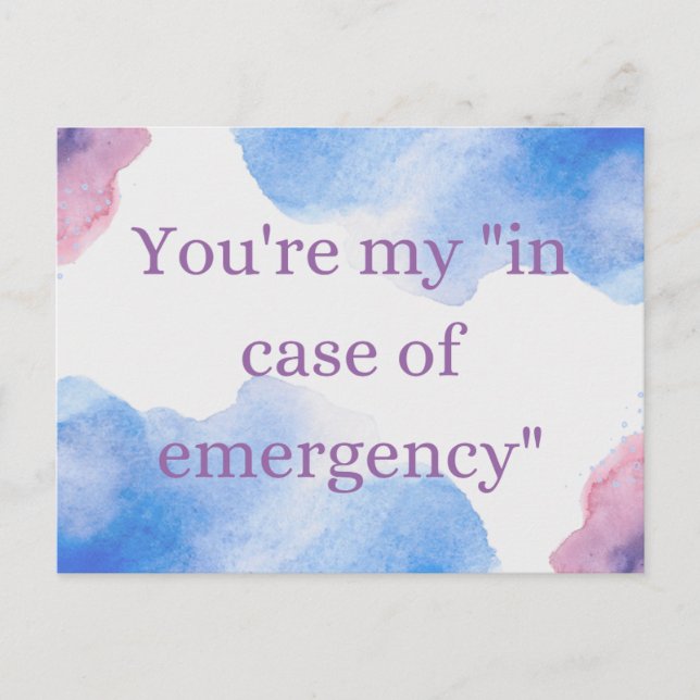 You're My "In case of emergency" Postcard (Front)