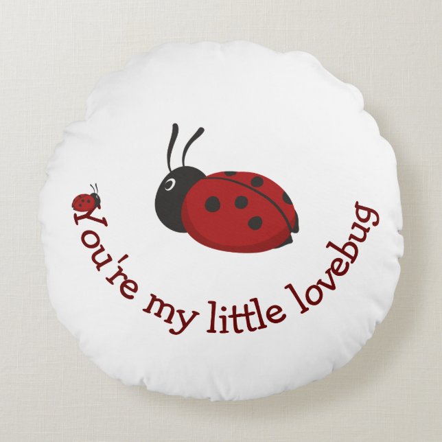 You're my Little Lovebug Cute Ladybug Quote  Throw Round Cushion (Front)