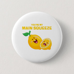 You're My Main Squeeze 6 Cm Round Badge