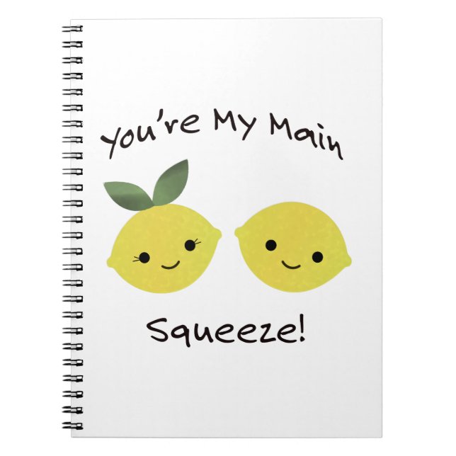 You're My Main Squeeze Lemons Notebook (Front)