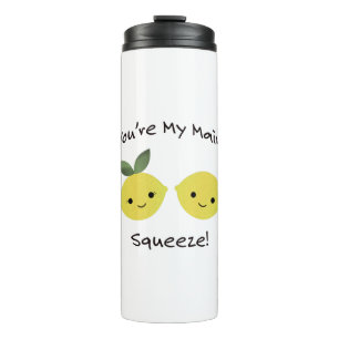You're My Main Squeeze Lemons Thermal Tumbler