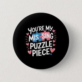 You're My Missing Puzzle Piece Valentine Matching 6 Cm Round Badge