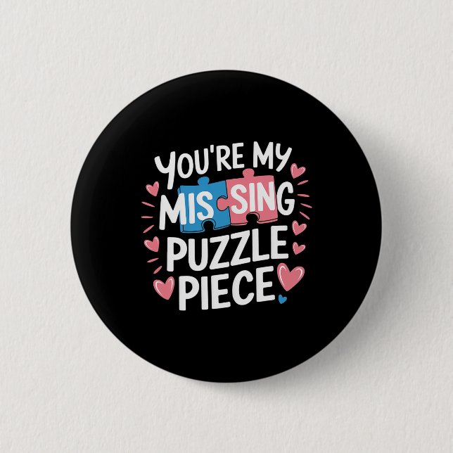 You're My Missing Puzzle Piece Valentine Matching  6 Cm Round Badge (Front)