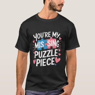 You're My Missing Puzzle Piece Valentine Matching T-Shirt