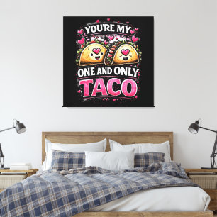 You're My One & Only Taco Canvas Print