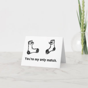 You're My Only Match, tube socks Card