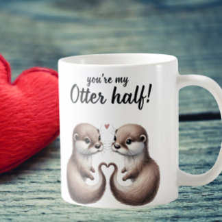 You're My Otter Half  Coffee Mug