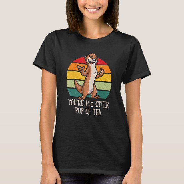You're My Otter Pup of Tea Otter Lover Couples Sea T-Shirt (Front)