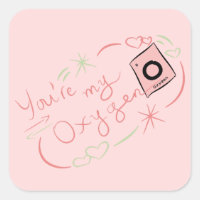 You're My Oxygen Sticker